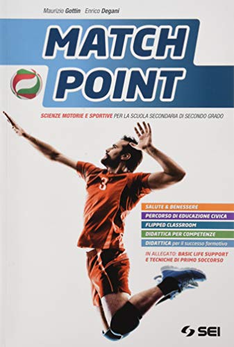 Match Point. Scienze Motorie E Sportive. Con Basic Life Support E Tecniche Di Primo Soccorso. Per Le Scuole Superiori. Con E-Book. Con Espansione Onli