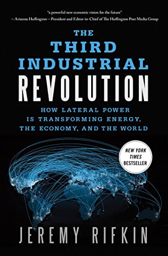 The Third Industrial Revolution: How Lateral Power Is Transforming Energy, The Economy, And The World [Lingua Inglese]