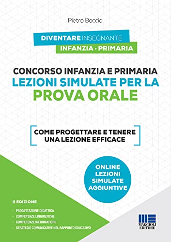 Concorso Infanzia E Primaria Lezioni Simulate Per La Prova Orale - Come Progettare E Tenere Una Lezione Efficace
