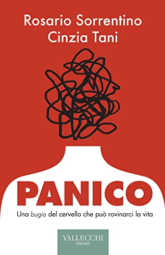 Panico. Una Bugia Del Cervello Che Può Rovinarci La Vita