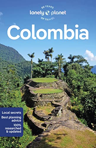 Lonely Planet Colombia: Perfect For Exploring Top Sights And Taking Roads Less Travelled