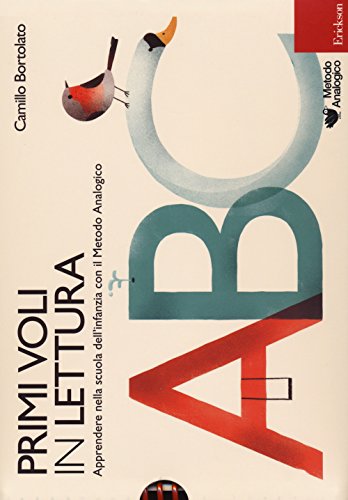 Primi Voli In Lettura. Apprendere Nella Scuola Dell'Infanzia Con Il Metodo Analogico