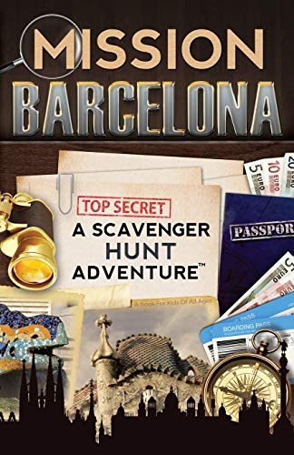 Mission Barcelona: A Scavenger Hunt Adventure (For Kids) [Lingua Inglese]: A Scavenger Hunt Adventure: (Travel Book For Kids)