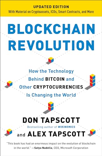 Blockchain Revolution: How The Technology Behind Bitcoin And Other Cryptocurrencies Is Changing The World