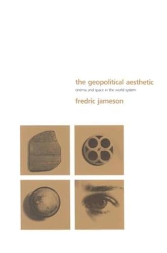 The Geopolitical Aesthetic: Cinema And Space In The World System