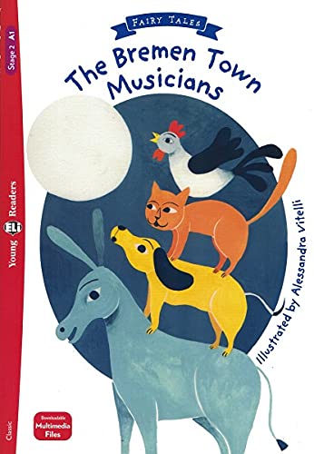 The Bremen Town Musicians. Ediz. Per La Scuola: The Bremen Town Musicians + Downloadable Multim
