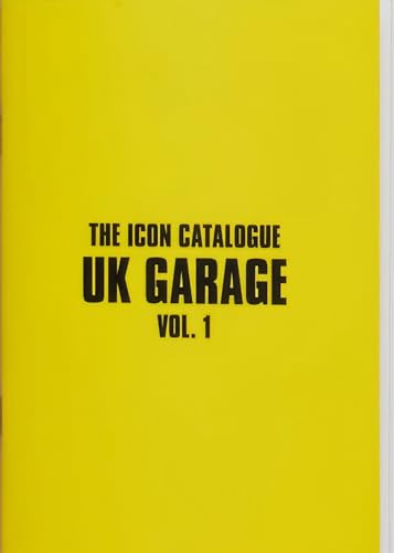 The Icon Catalogue Uk Garage Vol. 1 (The Icon Catalogue Series)