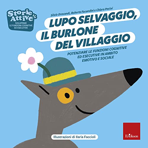 Lupo Selvaggio, Il Burlone Del Villaggio. Potenziare Le Funzioni Cognitive Ed Esecutive In Ambito Emotivo E Sociale