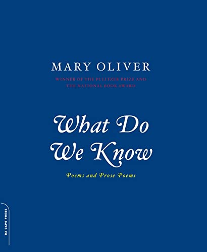 What Do We Know: Poems And Prose Poems