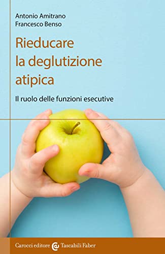 Rieducare La Deglutizione Atipica. Il Ruolo Delle Funzioni Esecutive
