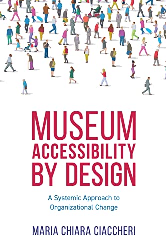 Museum Accessibility By Design: A Systemic Approach To Organizational Change