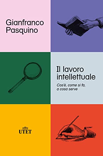 Il Lavoro Intellettuale. Cos'È, Come Si Fa, A Cosa Serve
