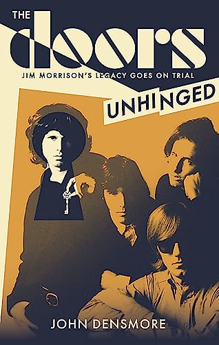 The Doors Unhinged: Jim Morrison'S Legacy Goes On Trial