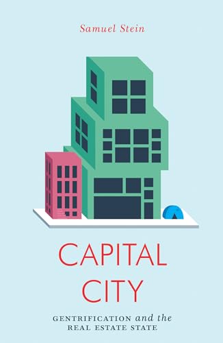 Capital City: Gentrification And The Real Estate State