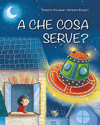 A Che Cosa Serve? Ediz. A Colori