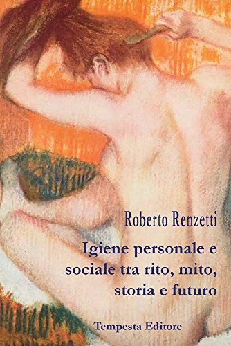Igiene Personale E Sociale Tra Rito, Mito, Storia E Futuro