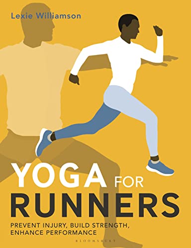 Yoga For Runners: Prevent Injury, Build Strength, Enhance Performance