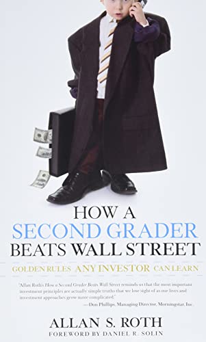 How A Second Grader Beats Wall Street: Golden Rules Any Investor Can Learn
