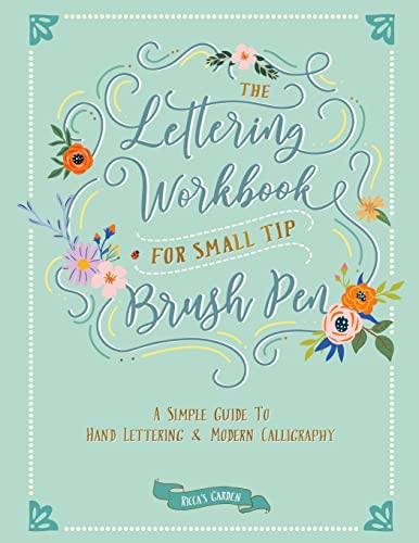 The Lettering Workbook For Small Tip Brush Pen: A Simple Guide To Hand Lettering And Modern Calligraphy: 2