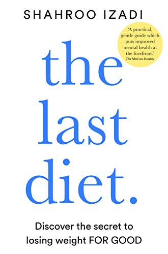 The Last Diet: Discover The Secret To Losing Weight – For Good