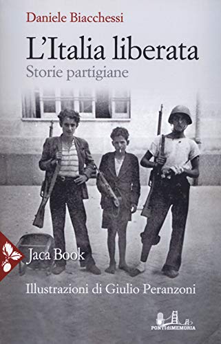 L'Italia Liberata. Storie Partigiane
