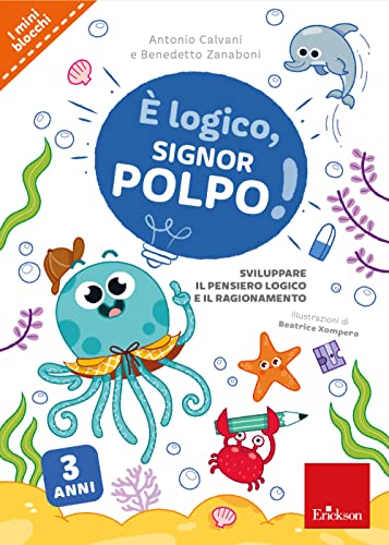È Logico, Signor Polpo! Sviluppare Il Pensiero Logico E Il Ragionamento