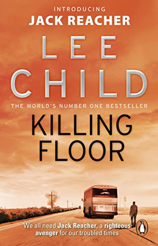 Killing Floor: The First Jack Reacher Novel In The No.1 Sunday Times Bestselling Thriller Series