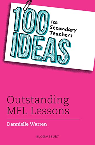 100 Ideas For Secondary Teachers: Outstanding Mfl Lessons