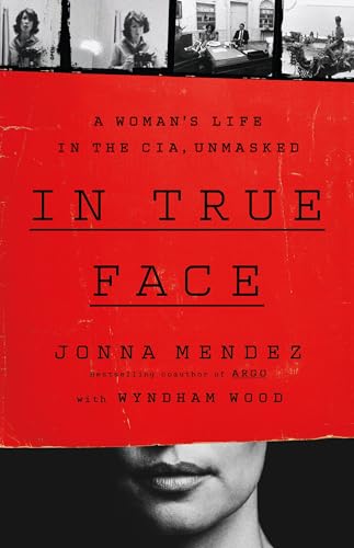 In True Face: A Woman'S Life In The Cia, Unmasked