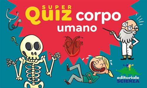 Corpo Umano. Super Quiz. Con 100 Schede Con Quiz