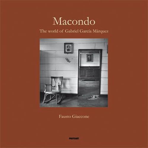 Macondo. The World Of Gabriel Garcia Màrquez