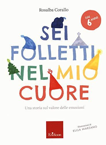 Sei Folletti Nel Mio Cuore. Una Storia Sul Valore Delle Emozioni