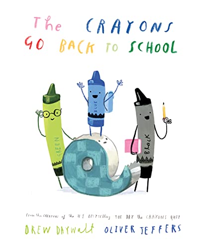 The Crayons Go Back To School: The Funny New Illustrated Picture Book For Kids, From The Creators Of The #1 Bestselling The Day The Crayons Quit
