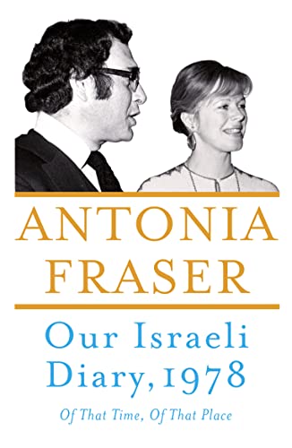 Our Israeli Diary: Of That Time, Of That Place 8-22 May 1978