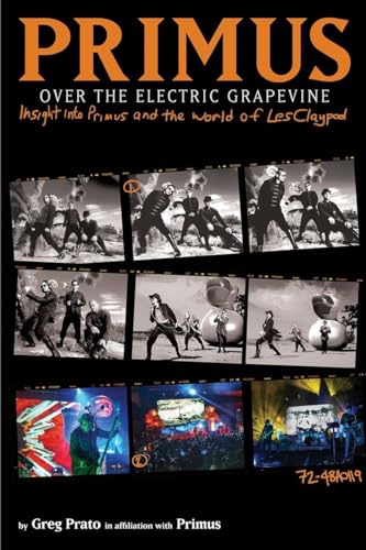 Primus, Over The Electric Grapevine: Insight Into Primus And The World Of Les Claypool