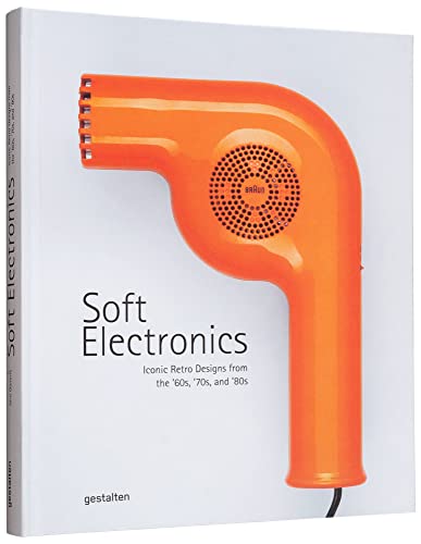 Soft Electronics: Iconic Retro Designs From The ’60S, ’70S, And ’80S