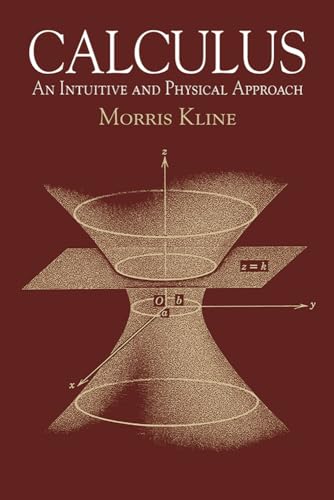Calculus: An Intuitive And Physical Approach: An Intuitive And Physical Approach (Second Edition)