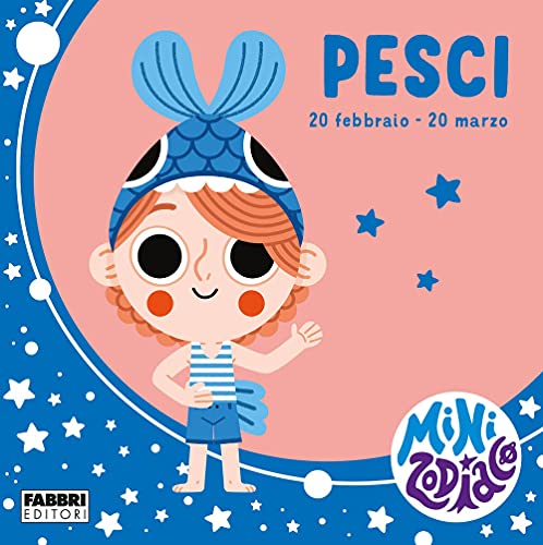 Pesci. Minizodiaco. Ediz. A Colori
