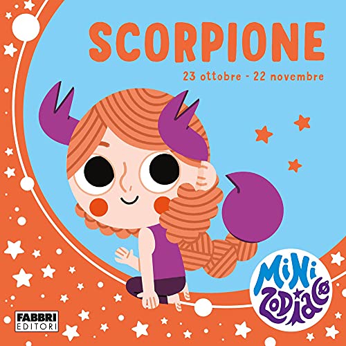 Scorpione. Minizodiaco. Ediz. A Colori