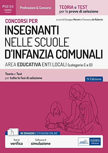 Concorso Insegnanti Nelle Scuole Di Infanzia Comunali: Teoria E Test Per Le Prove Di Selezione. Con Simulatore In Omaggio