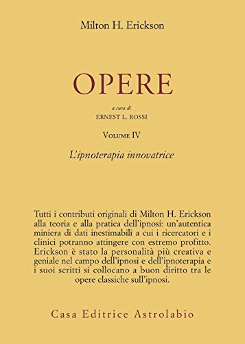 Opere. Ipnoterapia Innovatrice (Vol. 4)