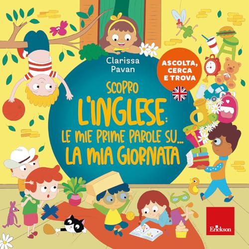 Scopro L'Inglese: Le Mie Prime Parole Su... La Mia Giornata. Ascolta, Cerca E Trova