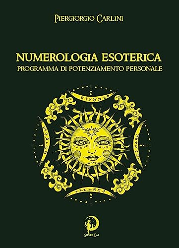 Numerologia Esoterica. Programma Di Potenziamento Personale