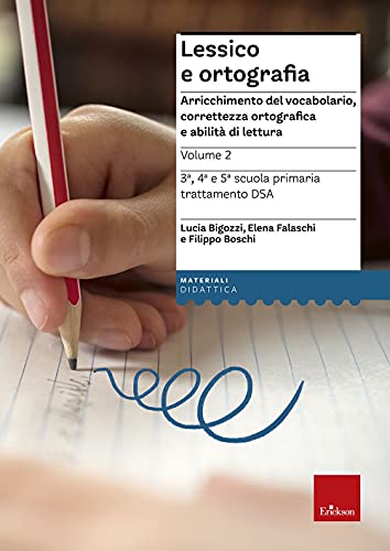 Lessico E Ortografia. Arricchimento Del Vocabolario, Correttezza Ortografica E Abilità Di Lettura