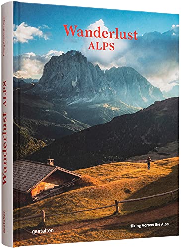 Wanderlust Alps: Hiking Across The Alps: 1