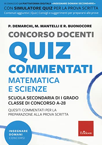 Concorso Docenti. Quiz Commentati. Matematica E Scienze. Scuola Secondaria Di I Grado. Classe Di Concorso A-28. Con Software Di Simulazione