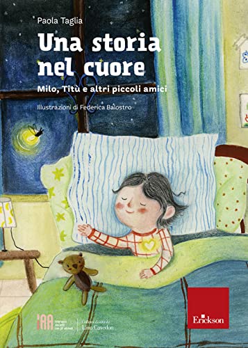 Una Storia Nel Cuore. Milo, Titù E Altri Piccoli Amici