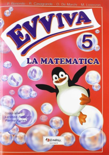 Evviva La Matematica. Per La Scuola Elementare (Vol. 5)