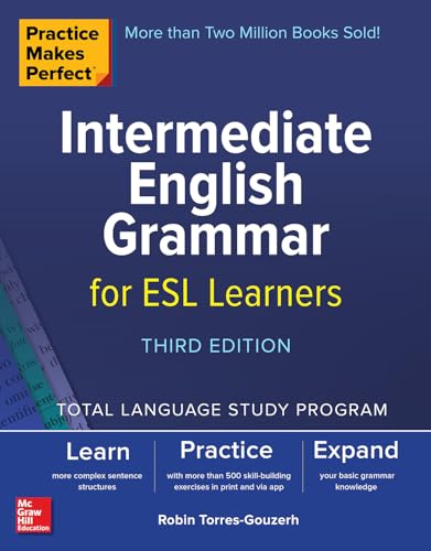 Practice Makes Perfect: Intermediate English Grammar For Esl Learners, Third Edition