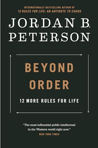 Beyond Order: 12 More Rules For Life